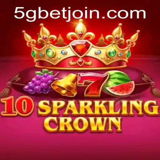 Exploring 10SparklingCrown: An Ultimate Gaming Experience with 5gbet