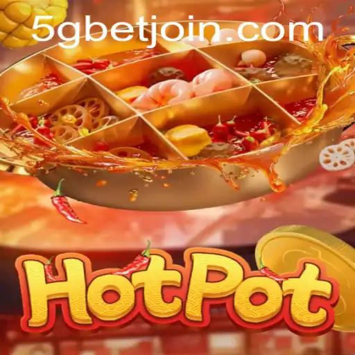 Hotpot: The Interactive Gaming Experience Revolutionized by 5gbet